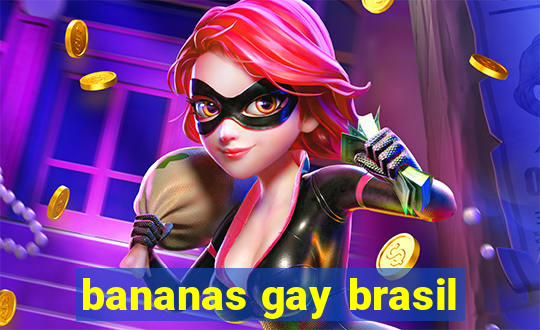 bananas gay brasil